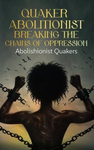 High Point Historical Society presents: Quaker Abolitionist Breaking the Chains of Oppression